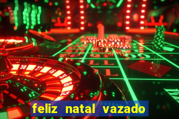 feliz natal vazado para imprimir